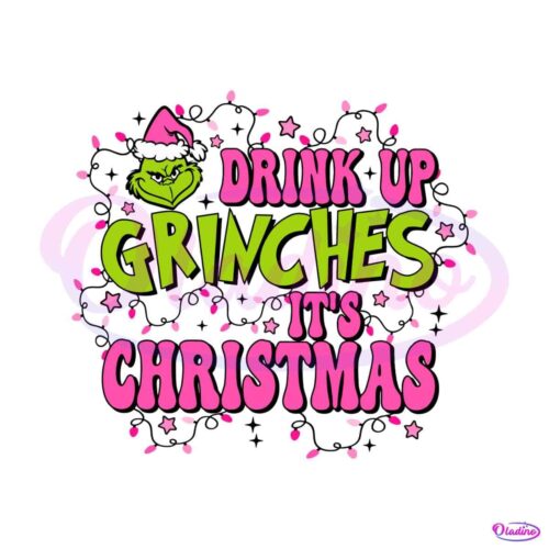 drink-up-grinches-its-christmas-svg