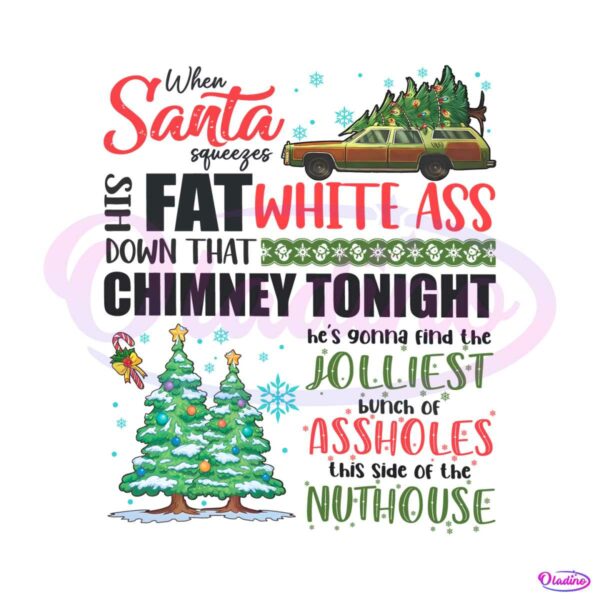 when-santa-squeezes-his-fat-white-ass-png