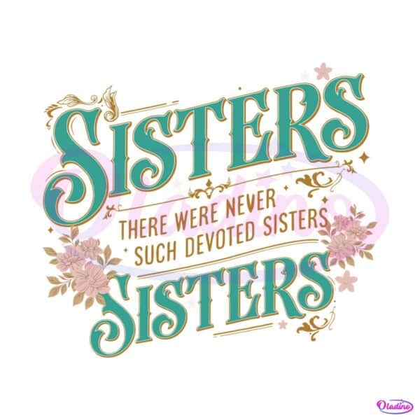 never-such-devoted-sisters-svg
