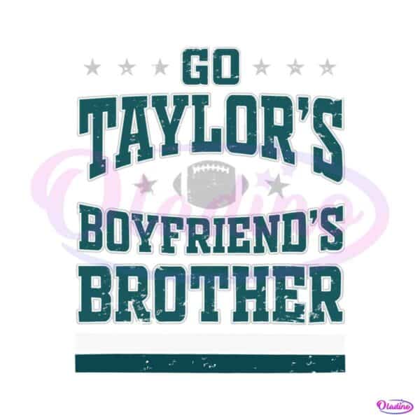 funny-go-taylors-boyfriends-brother-svg