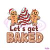 gingerbread-cookies-lets-get-baked-svg