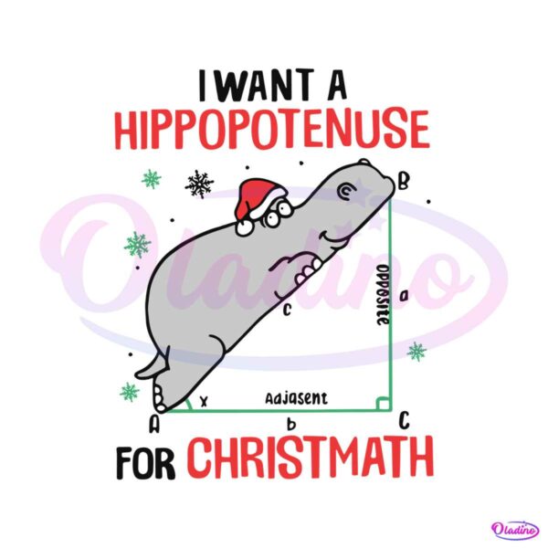 i-want-a-hippopotenuse-for-christmath-svg
