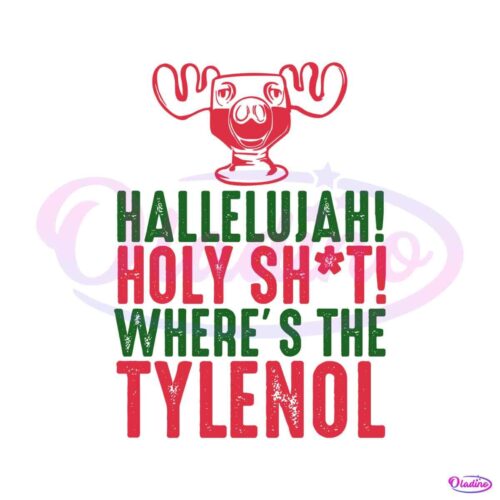 hallelujah-holy-shit-wheres-the-tylenol-svg