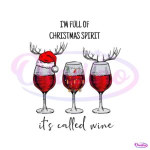 im-full-of-christmas-spirit-its-called-wine-png-download