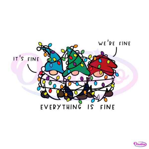 cute-gnomes-its-fine-we-are-fine-everything-is-fine-svg-file