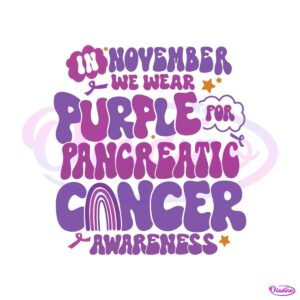 in-november-we-wear-purple-for-pancreatic-cancer-svg-file