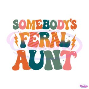 somebodys-feral-aunt-retro-cool-aunt-svg-for-cricut-files