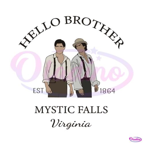 hello-brother-mystic-falls-virginia-vampire-diaries-fan-svg