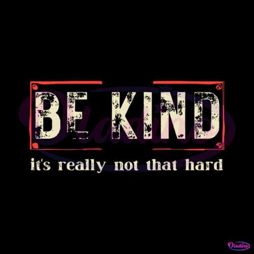 be-kind-its-really-not-that-hard-svg