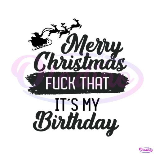 merry-christmas-fuck-that-my-birthday-svg