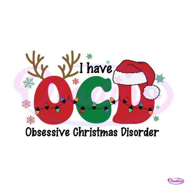 i-have-ocd-obsessive-christmas-disorder-svg