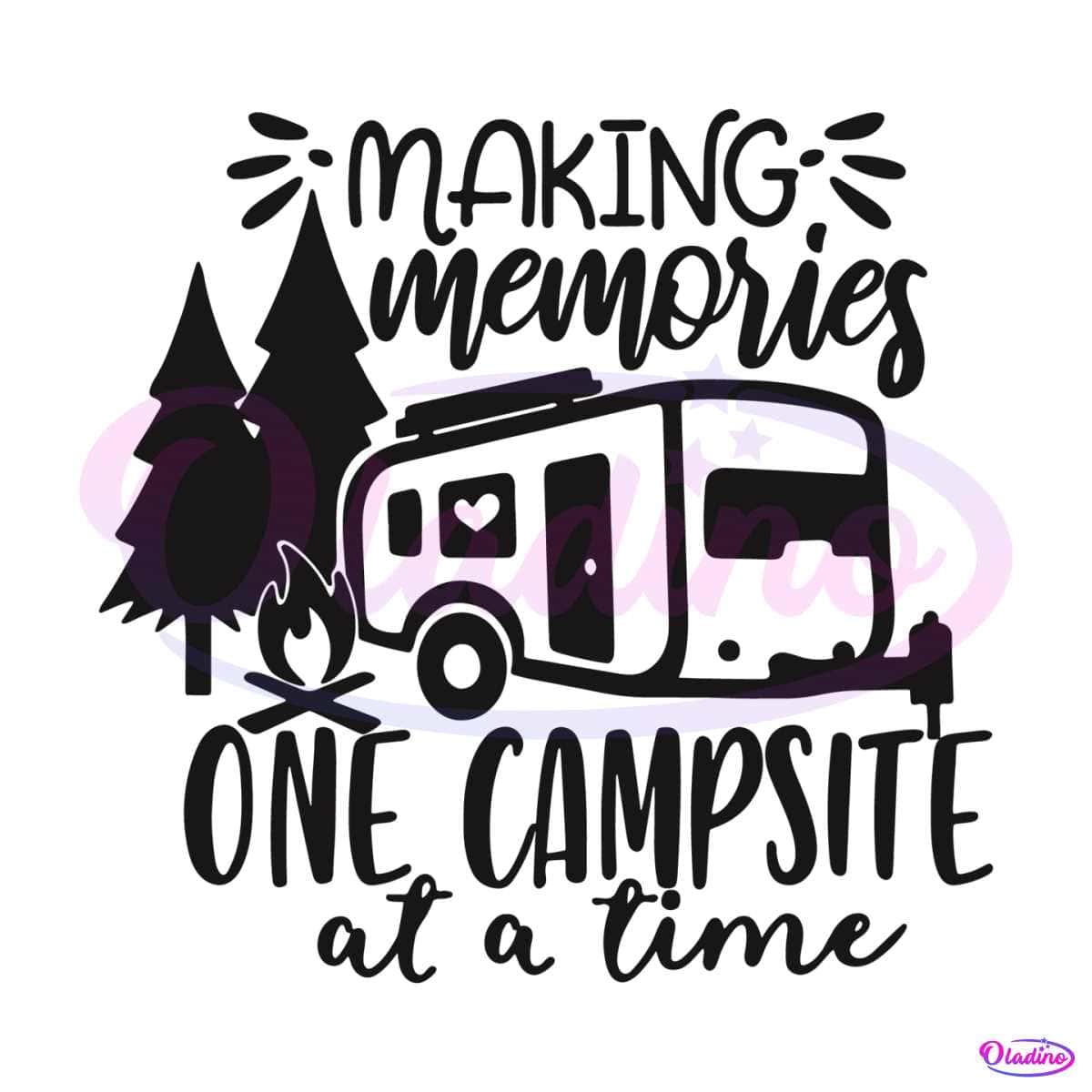 Making Memories One Campsite At A Time