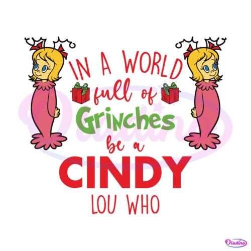 world-full-of-grinches-be-a-cindy-lou-who-svg