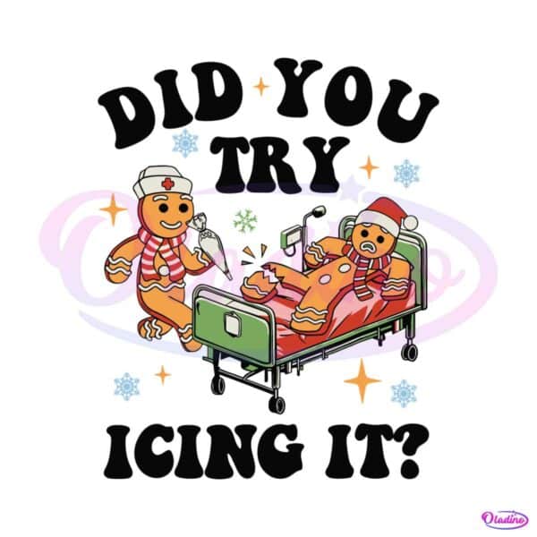id-you-try-icing-it-nurse-christmas-gingerbread-svg