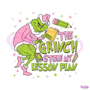 the-grinch-stole-my-lesson-plans-funny-christmas-svg