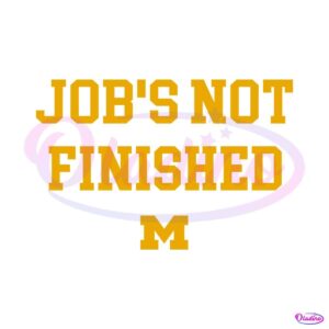 michigan-football-jobs-not-finished-svg