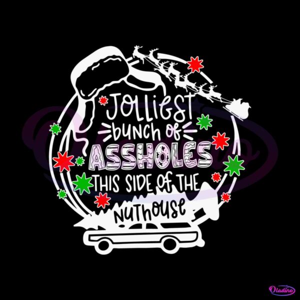 jolliest-bunch-of-assholes-this-side-of-the-nuthouse-svg