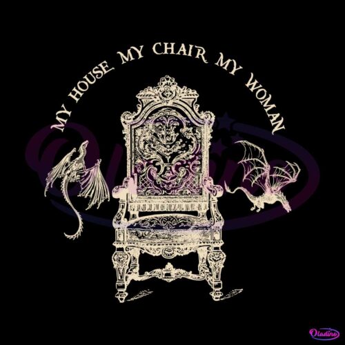 my-house-my-chair-my-woman-fourth-wing-svg