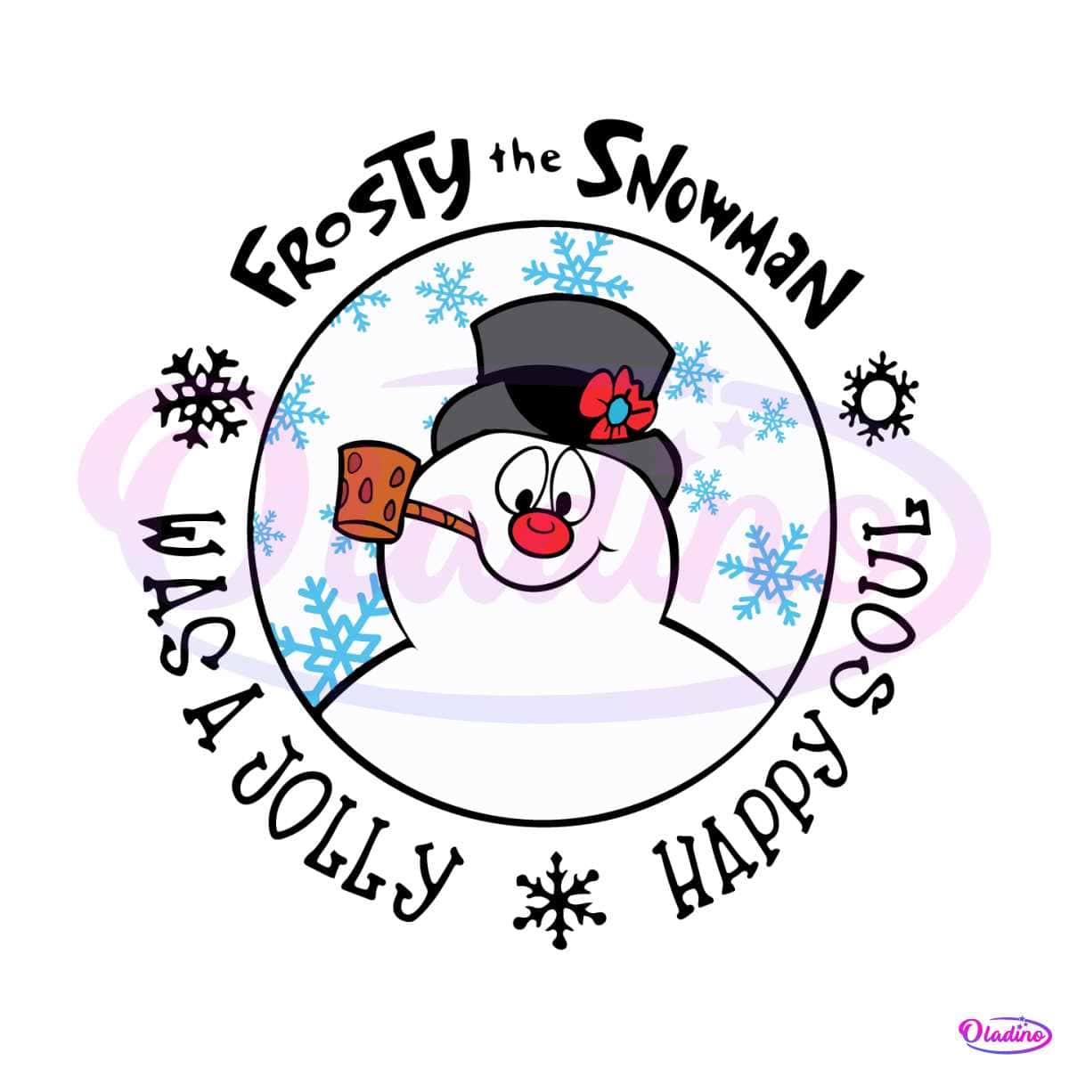 Frosty The Snowman Was A Jolly Happy Soul Svg