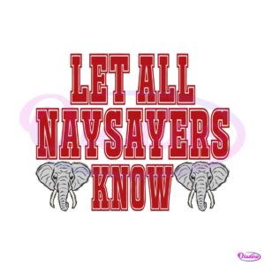 let-all-the-naysayers-know-alabama-crimson-tide-svg