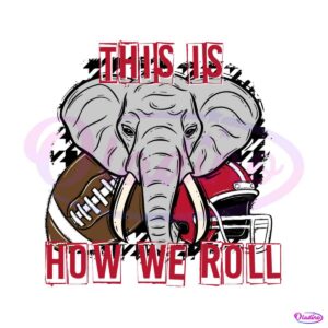 this-is-how-we-roll-alabama-crimson-elephant-svg