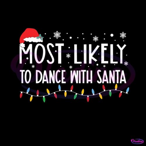 most-likely-to-dance-with-santa-svg