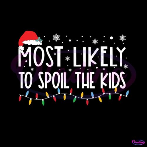 most-likely-to-spoil-the-kids-svg