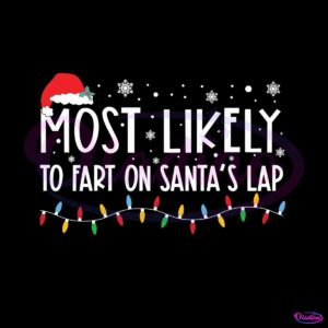 most-likely-to-fart-on-santas-lap-svg