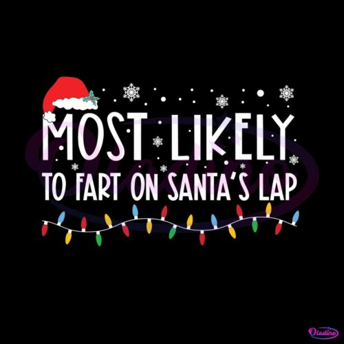 most-likely-to-fart-on-santas-lap-svg