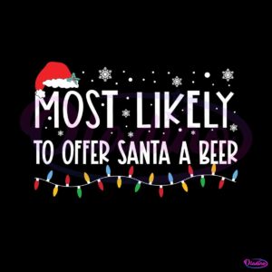 most-likely-to-offer-santa-a-beer-svg