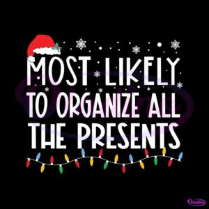 most-likely-to-organize-all-the-presents-svg