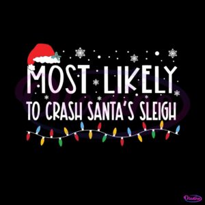 most-likely-to-crash-santas-sleigh-svg