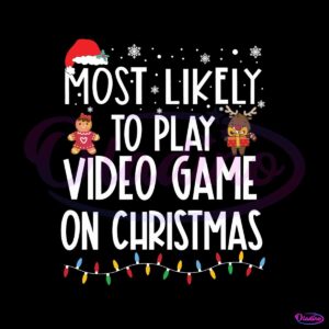 most-likely-to-play-video-game-on-christmas-svg