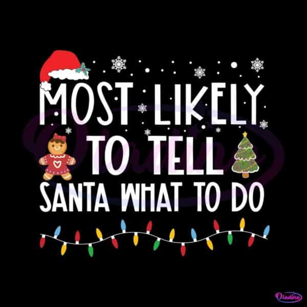 most-likely-to-tell-santa-what-to-do-svg