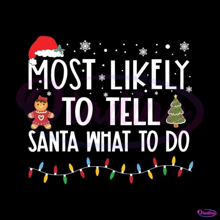 Most Likely To Tell Santa What To Do Christmas Light Svg