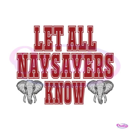 let-all-the-naysayers-alabama-football-svg