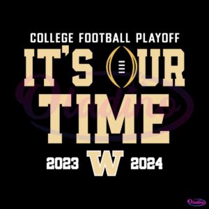 washington-huskies-playoffs-its-our-time-svg