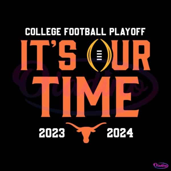texas-longhorns-playoffs-its-our-time-svg
