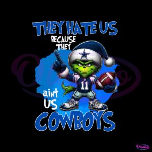 they-hate-us-because-they-aint-us-cowboys-png