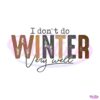 i-dont-do-winter-very-well-svg