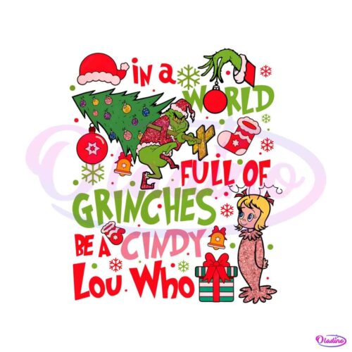 world-full-of-grinches-be-a-cindy-lou-who-png