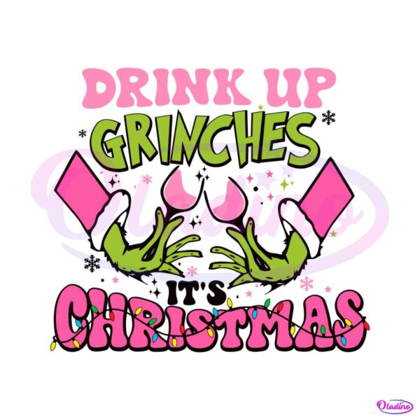 drinks-up-grinches-its-christmas-svg