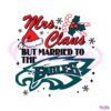 mrs-claus-but-married-to-the-eagles-svg