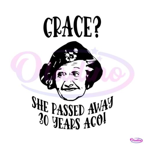 grace-she-passed-away-30-years-ago-svg