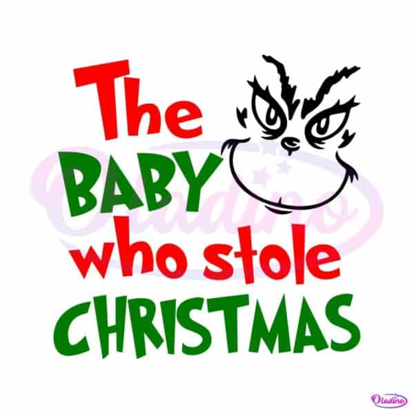 the-baby-who-stole-christmas-grinch-svg