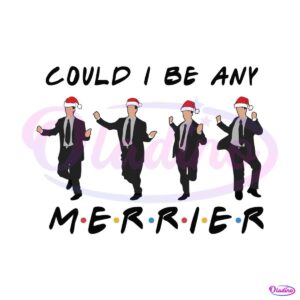 holiday-friends-could-i-be-any-merrier-svg