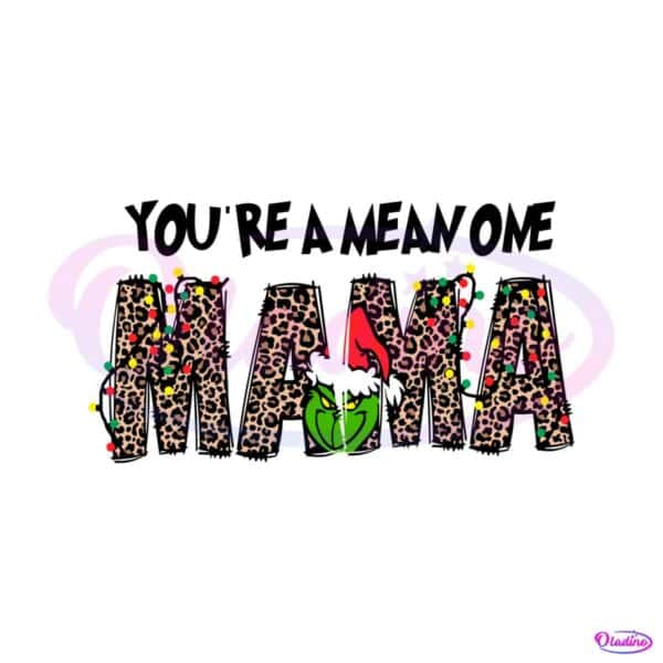you-are-a-mean-one-mama-grinch-svg