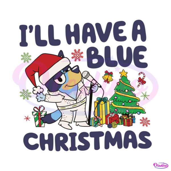 i-will-have-a-bluey-christmas-svg