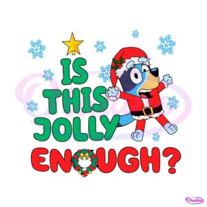 bluey-is-this-jolly-enough-svg