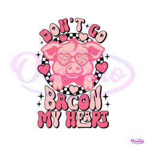 dont-go-bacon-my-heart-svg